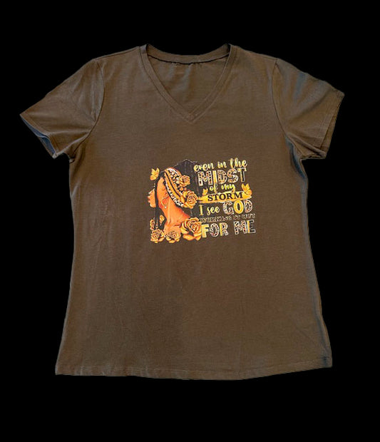 EVEN IN THE MIDST OF MY STORM I SEE GOD WOMEN'S TSHIRT